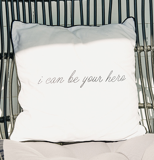 a white pillow that says i can be your hero