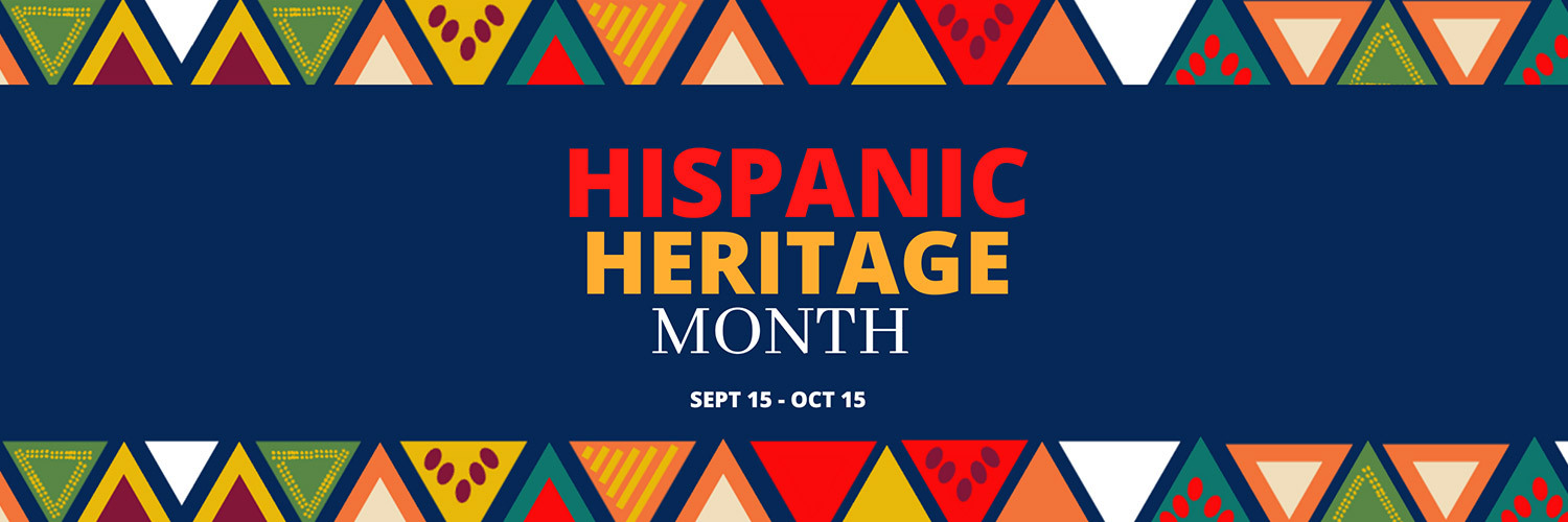 Hispanic Heritage Month Header Sept 15- Oct 15