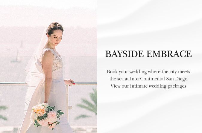 bayside embrace book your wedding where the city meets the sea at Intercontinental san diego. view our intimate wedding packages