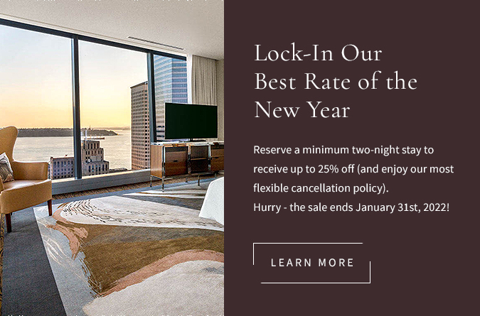 Lock-In Our Best Rate of the New Year Reserve a minimum two-night stay to receive up to 25% off (and enjoy our most flexible cancellation policy). Hurry - the sale ends January 31st, 2022! Learn More
